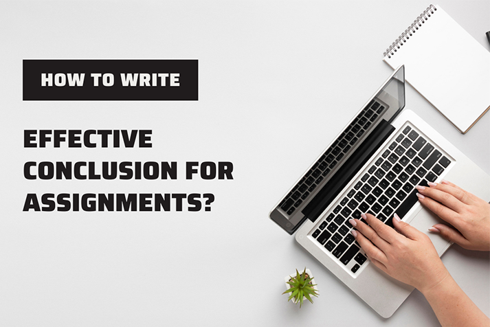 How to write Effective Conclusion for Assignments